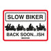 Oxford Garage Metal Sign: Slow Biker Back Soon…ISH